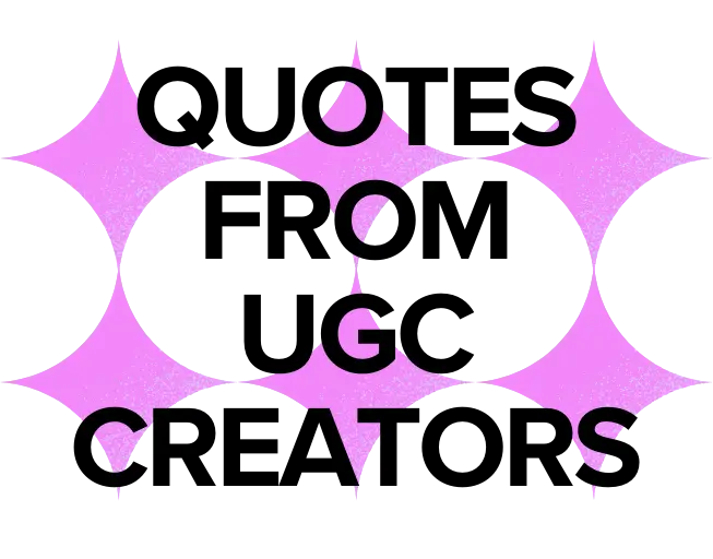 Quotes From UGC Creators