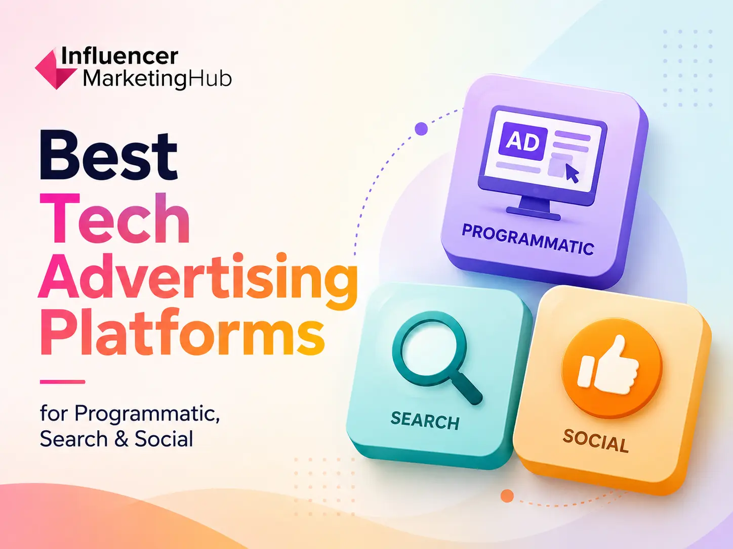 Best Tech Advertising Platforms for Programmatic, Search & Social