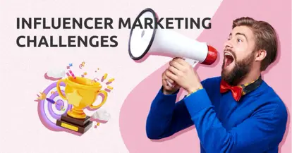 Preview for 8 Influencer Marketing Challenges Brands Face (+ How to Solve Them)