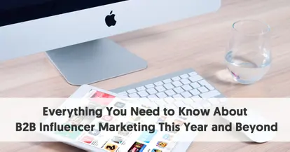 Preview for Everything You Need to Know About B2B Influencer Marketing