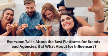 Preview for 5 Things Influencers Should Look for when considering an Influencer Marketing Platform