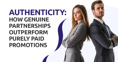 Preview for The Authenticity Advantage: How Genuine Partnerships Outperform Purely Paid Promotions