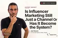 Is Influencer Marketing Still Just a Channel Or Has It Become the System?