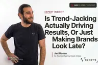 Is Trend-Jacking Actually Driving Results, Or Just Making Brands Look Late?