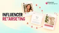 How to Retarget Influencer Campaign Audiences After They Don't Convert
