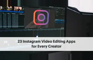 Top Instagram Video Editing Apps for Every Creator