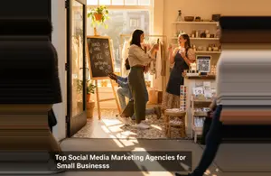 Top 11 Social Media Marketing Agencies for Small Businesses