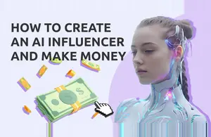 How to Create an AI Influencer And Make Money
