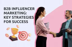 B2B Influencer Marketing Strategies