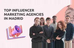 Influencer Marketing Agency Madrid