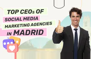 Top CEOs Social Media Marketing Agencies Madrid