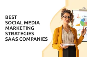 Social Media Marketing Strategies SaaS Companies
