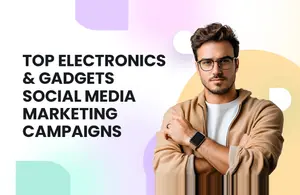 Electronics & Gadgets Social Media Marketing Campaigns