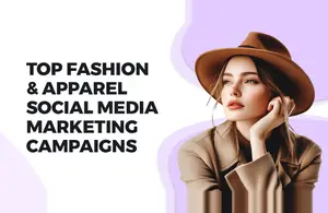 Fashion & Apparel Social Media Marketing Campaigns
