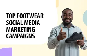 Footwear Social Media Marketing Campaigns