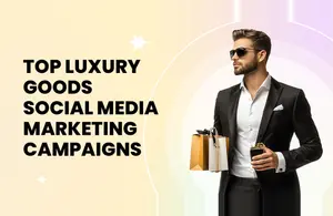 Luxury Goods Social Media Marketing Campaigns
