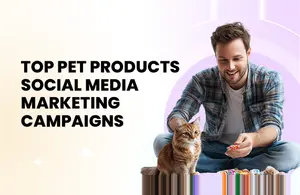 Pet Products Social Media Marketing Campaigns