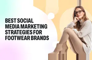 Social Media Marketing Strategies Footwear Brands