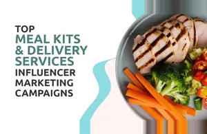 Meal Kits & Delivery Services Influencer Marketing Campaigns