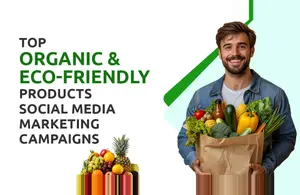Top Organic & Eco-Friendly Products Social Media Marketing Campaigns