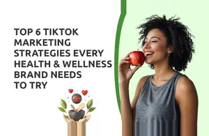 TikTok Marketing Strategies Every Health & Wellness Brand