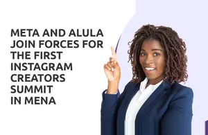 Meta and AlUla Join Forces for the First Instagram Creators Summit in MENA