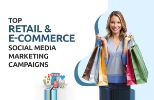 Retail & E-Commerce Social Media Marketing Campaigns