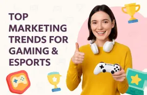 Top Marketing Trends for Gaming & eSports