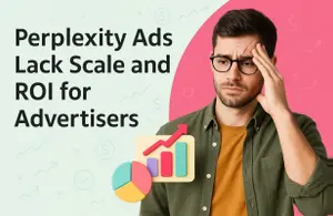 Perplexity Ads Lack Scale and ROI for Advertisers