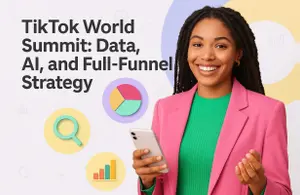 TikTok’s 2025 Playbook: Data, AI, and Full-Funnel Strategy