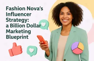 How Fashion Nova’s Influencer Strategy Became a Billion Dollar Marketing Blueprint
