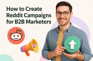 Reddit for B2B Marketers Driving Trust, SEO Gains, and Funnel Acceleration