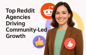 Top Reddit Agencies Driving Community-Led Growth