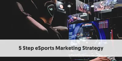 Esports Promoting 9 of the Best eSports Marketing Strategies