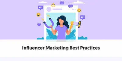9 Influencer Marketing Best Practices To Increase Your ROI