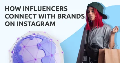 Preview for How Influencers Connect With Brands on Instagram