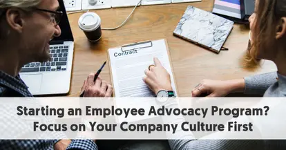 Preview for Starting an Employee Advocacy Program? Focus on Your Company Culture First