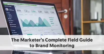 Preview for Brand Monitoring: The Marketer’s Complete Field Guide to Monitoring Brands Online