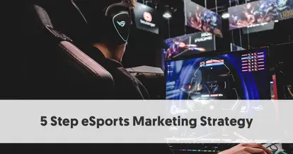 Preview for The 5 Step eSports Marketing Strategy Every Brand Marketer Should Know