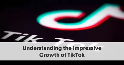 Preview for Understanding the Impressive Growth of TikTok