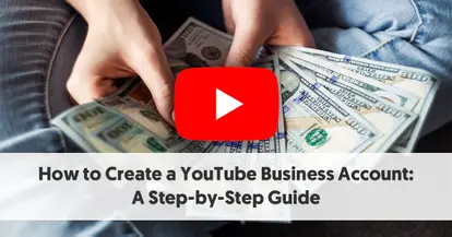 Preview for How to Create a YouTube Business Account: A Step-by-Step Guide