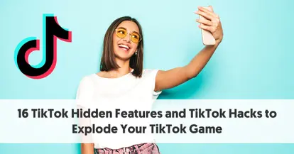 Preview for 16 TikTok Hidden Features and TikTok Hacks to Explode Your TikTok Game