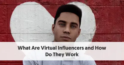 Preview for What Are Virtual Influencers and How Do They Work