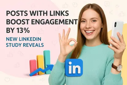Preview for Posts with Links Boost Engagement by 13% – new LinkedIn Study Reveals