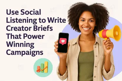 Preview for How to Use Social Listening to Write Creator Briefs That Power Winning Campaigns