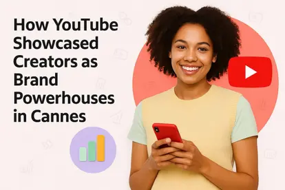 Preview for How YouTube Showcased Creators as Brand Powerhouses in Cannes