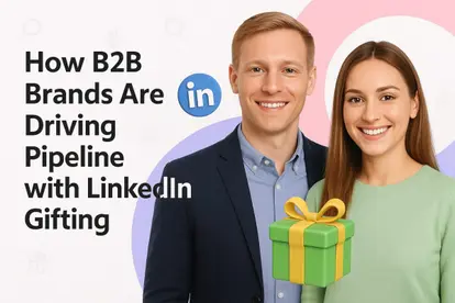 Preview for How B2B Brands Are Driving Pipeline with LinkedIn Gifting